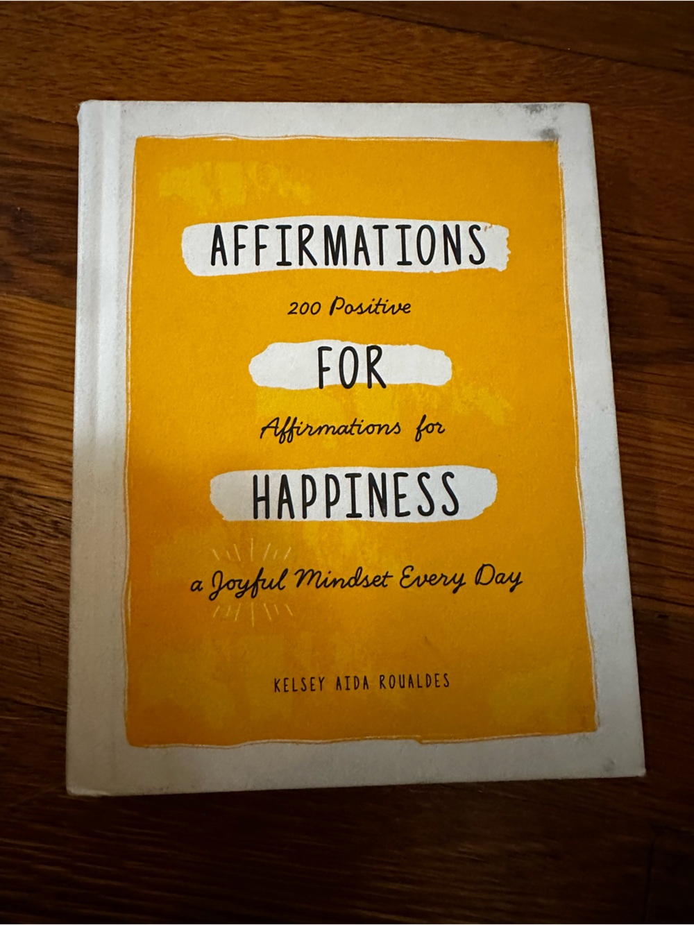 Affirmations for Happiness: 200 positive affirmations for a joyful mindset